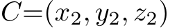  C=(x2, y2, z2)