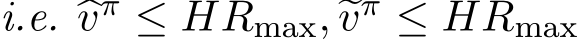 i.e. �vπ ≤ HRmax, �vπ ≤ HRmax