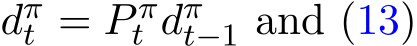 �dπt = �P πt �dπt−1 and (13)