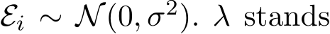  Ei ∼ N(0, σ2). λ stands