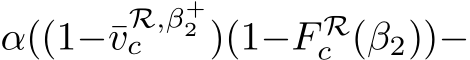  α((1−¯vR,β+2c )(1−F Rc (β2))−