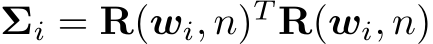  Σi = R(wi, n)T R(wi, n)
