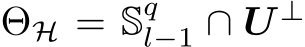  ΘH = Sql−1 ∩ U ⊥