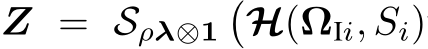  Z = Sρλ⊗1�H(ΩIi, Si)