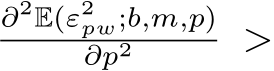 ∂2E(ε2pw;b,m,p)∂p2 >