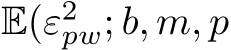  E(ε2pw; b, m, p