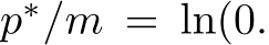 p∗/m = ln(0.