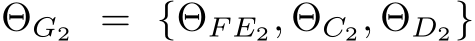 ΘG2 = {ΘF E2, ΘC2, ΘD2}