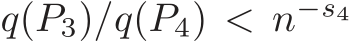 q(P3)/q(P4) < n−s4