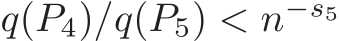 q(P4)/q(P5) < n−s5