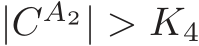  |CA2| > K4