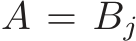  A = Bj