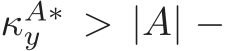 κA∗y > |A| −