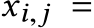  xi,j =