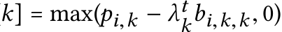 k] = max(pi,k − λtkbi,k,k, 0)