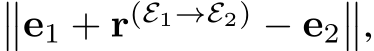 ��e1 + r(E1→E2) − e2��,