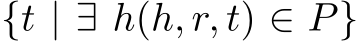 {t | ∃ h(h, r, t) ∈ P}