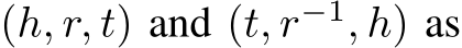  (h, r, t) and (t, r−1, h) as