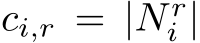  ci,r = |N ri |