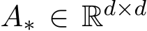  A∗ ∈ Rd×d 