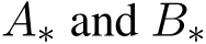  A∗ and B∗