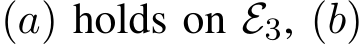  (a) holds on E3, (b)