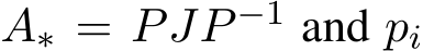  A∗ = PJP −1 and pi