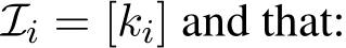  Ii = [ki] and that: