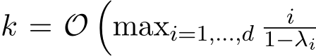  k = O�maxi=1,...,d i1−λi