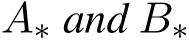  A∗ and B∗