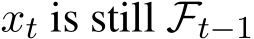  xt is still Ft−1