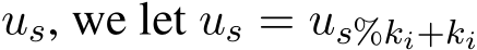  us, we let us = us%ki+ki