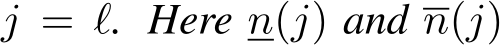  j = ℓ. Here n(j) and n(j)