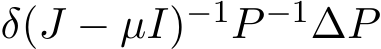  δ(J − µI)−1P −1∆P