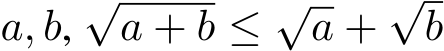  a, b,√a + b ≤ √a +√b