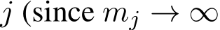  j (since mj → ∞