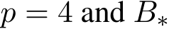  p = 4 and B∗