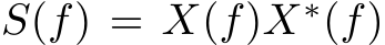 S(f) = X(f)X∗(f)