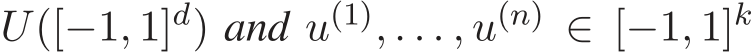 U([−1, 1]d) and u(1), . . . , u(n) ∈ [−1, 1]k 
