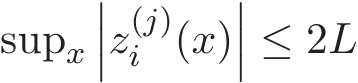  supx���z(j)i (x)��� ≤ 2L