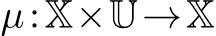  µ:X×U→X