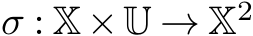 σ : X×U → X2