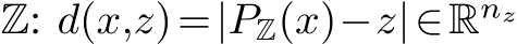  Z: d(x,z)=|PZ(x)−z|∈Rnz