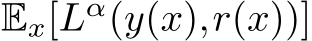 Ex[Lα(y(x),r(x))]