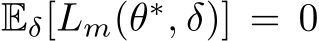 Eδ[Lm(θ∗, δ)] = 0