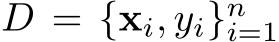  D = {xi, yi}ni=1