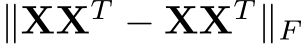  ∥ �X �XT − XXT ∥F