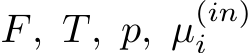  F, T, p, µ(in)i