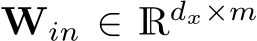  Win ∈ Rdx×m