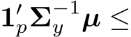  1′pΣ−1y µ ≤